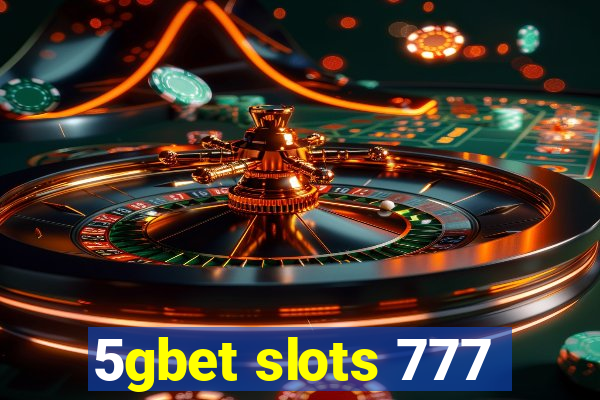 5gbet slots 777